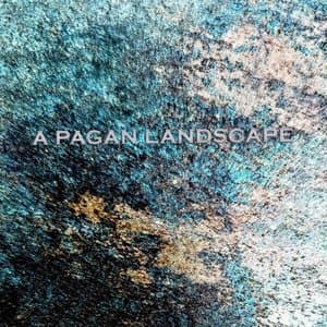 A Pagan Landscape