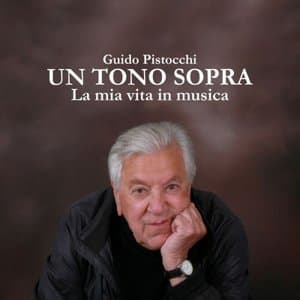 Un Tono Sopra (La Mia Vita in Musica)