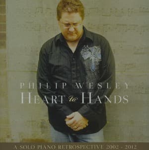 Heart To Hands: A Solo Piano Retrospective 2002-2012