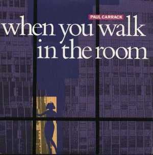 When You Walk In The Room