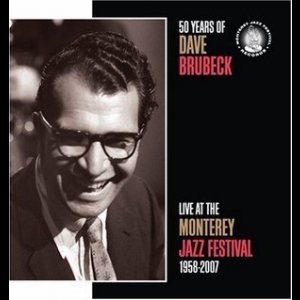 50 Years Of Dave Brubeck: Live At The Monterey Jazz Festival
