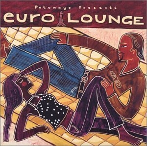 Putumayo Presents - Euro Lounge