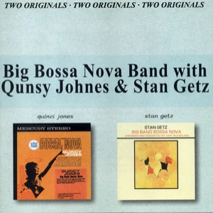 Big Bossa Nova Bands with Quincy Jones & Stan Getz
