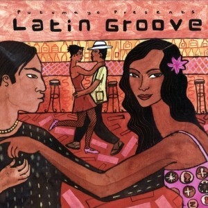 Putumayo Presents Latin Groove
