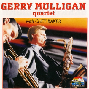 The Gerry Mulligan Quartet With Chet Baker