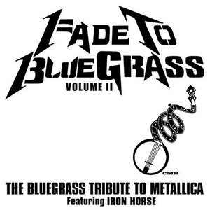 Fade To Bluegrass Volume 2 - The Bluegrass Tribute To Metallica
