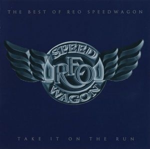 Take It On The Run (The Best Of Reo Speedwagon)