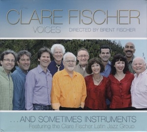 The Clare Fischer Voices... And Sometimes Instruments