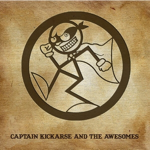 Captain Kickarse And The Awesomes