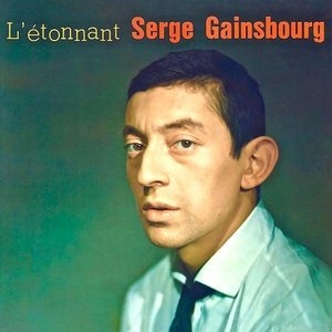 LEtonnant Serge Gainsbourg