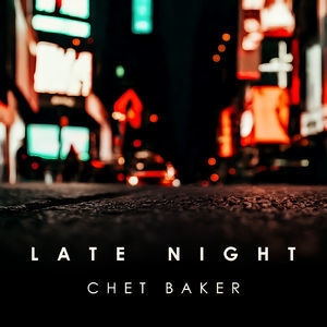 Late Night Chet Baker