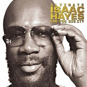 Ultimate Isaac Hayes, Can You Dig It? (CD1)