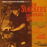 The Slackers & Friends - Upsettin' Ernesto's '2004