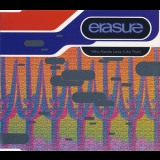 Erasure - Who Needs Love (Like That) '1992
