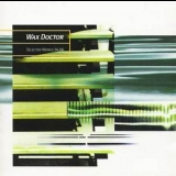 Wax Doctor - Selected Works 94-96 '1998