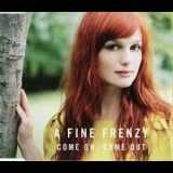 A Fine Frenzy - Come On, Come Out [CDM] '2008