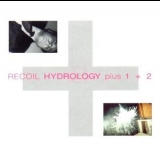 Recoil - Hydrology Plus 1 + 2 '1988