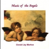 Gerald Jay Markoe - Music Of The Angels '1994