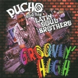 Pucho And His Latin Soul Brothers - Groovin' High '1997