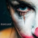 Drastisch - Let Your Life Pass You By '2013
