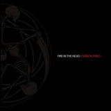 Fire In The Head - Carrion Wind '2009