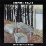 Stephen Roane - Wind In The Wood '2000