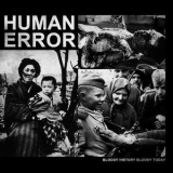 Human Error - Bloody History Bloody Today '2012