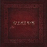 No Made Sense - The Epillanic Choragi '2009