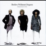 Bodies Without Organs - Prototype '2005 - Album