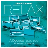 Blank & Jones - Relax - A Decade 2003-2013 - Remixed & Mixed  '2013