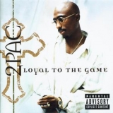 2 Pac - Loyal To The Game '2004