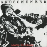 Grossmember - Leave Us Alone '2002