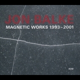 Jon Balke - Magnetic Works 1993-2001 '2012