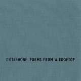 Dictaphone - Poems From A Rooftop '2012
