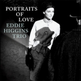 Eddie Higgins Trio - Portraits Of Love (2CD) '2009