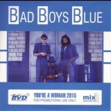 Bad Boys Blue - You're A Woman 2015 '2015