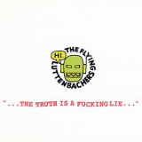 The Flying Luttenbachers - '...the Truth Is A Fucking Lie...' '1999