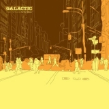 Galactic - From The Corner To The Block '2007
