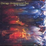 Chicago Underground Duo - 12 Degrees Of Freedom '1998