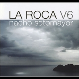 Nacho Sotomayor - La Roca Vol.6 '2007 - Album