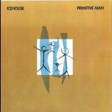 Icehouse - Primitive Man(remastered 2002) '1982