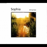 Sophia - Oh My Love [CDS] '2004