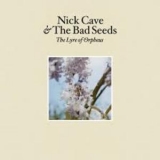 Nick Cave & The Bad Seeds - The Lyre Of Orpheus '2004