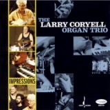 The Larry Coryell Organ Trio - Impressions '2008