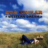 Bob Sinclar - Western Dream '2006 - Album