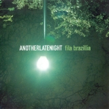 Fila Brazillia - AnotherLateNight '2001 - Album