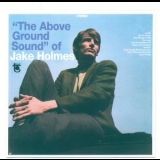 Jake Holmes - The Above Ground Sound Of Jake Holmes '1967 - Album