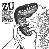 Zu - The Way Of The Animal Powers '2005