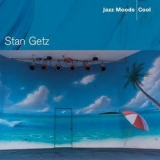 Stan Getz - Jazz Moods - Cool '2004