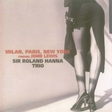 Sir Roland Hanna Trio - Milano, Paris, New York: Finding John Lewis '2003